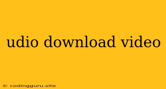 Udio Download Video