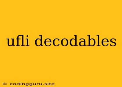 Ufli Decodables