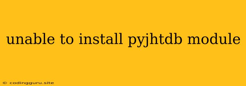 Unable To Install Pyjhtdb Module