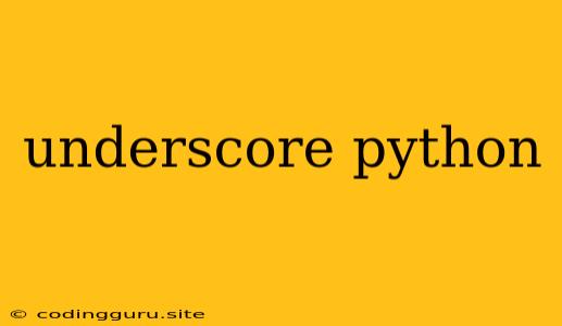 Underscore Python