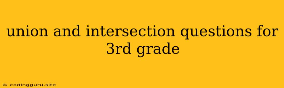 Union And Intersection Questions For 3rd Grade