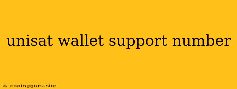 Unisat Wallet Support Number