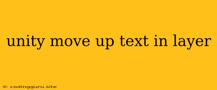 Unity Move Up Text In Layer