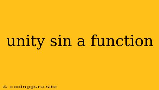 Unity Sin A Function