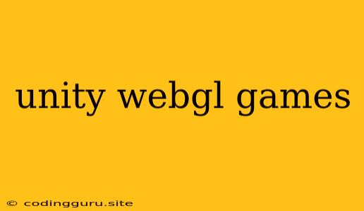 Unity Webgl Games