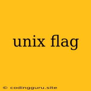 Unix Flag