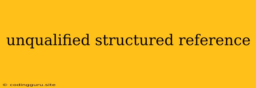 Unqualified Structured Reference