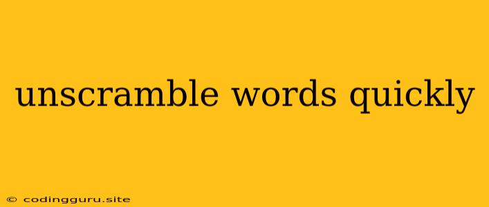 Unscramble Words Quickly