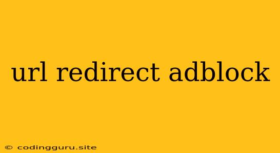 Url Redirect Adblock