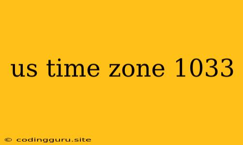 Us Time Zone 1033