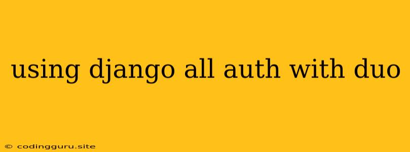 Using Django All Auth With Duo