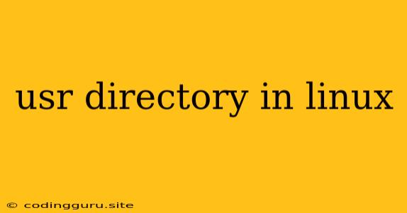 Usr Directory In Linux