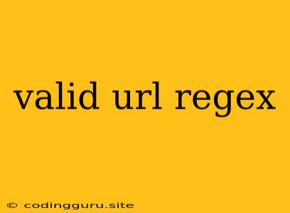 Valid Url Regex