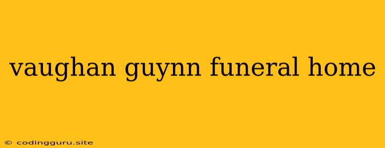 Vaughan Guynn Funeral Home