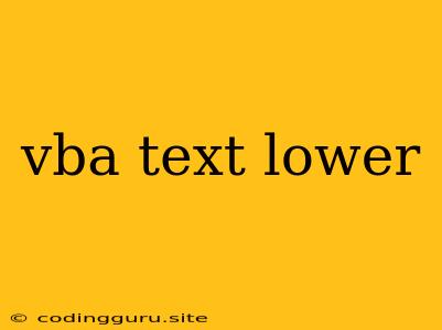 Vba Text Lower