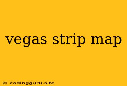 Vegas Strip Map