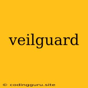 Veilguard