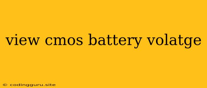 View Cmos Battery Volatge