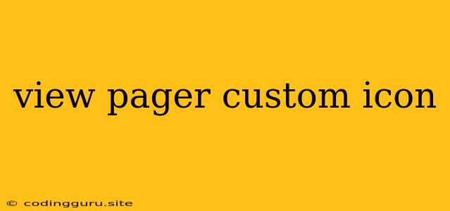 View Pager Custom Icon