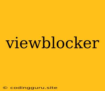 Viewblocker