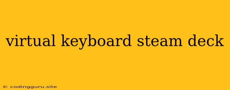 Virtual Keyboard Steam Deck