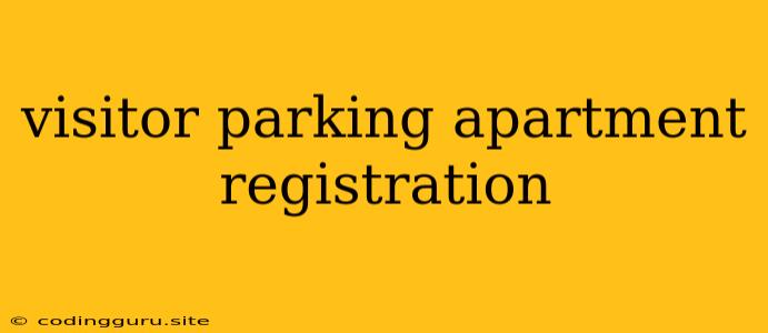 Visitor Parking Apartment Registration