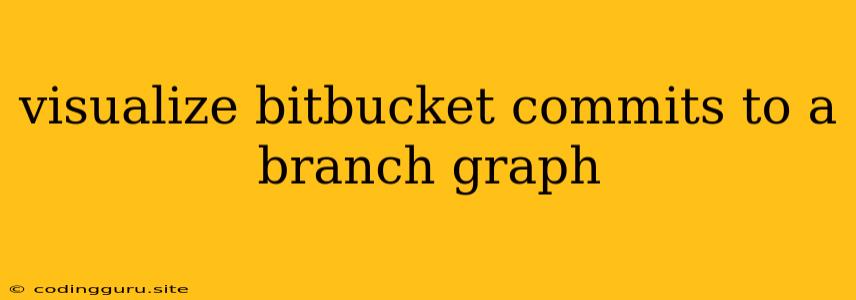 Visualize Bitbucket Commits To A Branch Graph