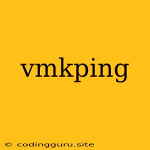 Vmkping