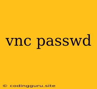 Vnc Passwd