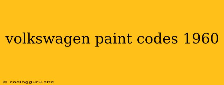 Volkswagen Paint Codes 1960