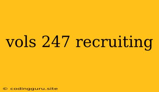 Vols 247 Recruiting