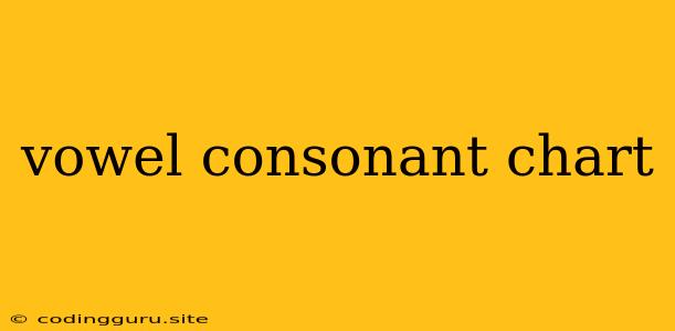 Vowel Consonant Chart