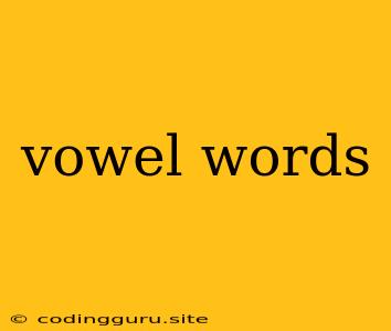 Vowel Words