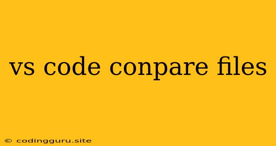 Vs Code Conpare Files