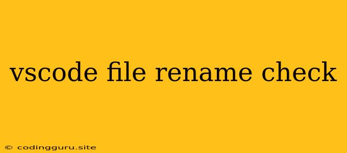 Vscode File Rename Check