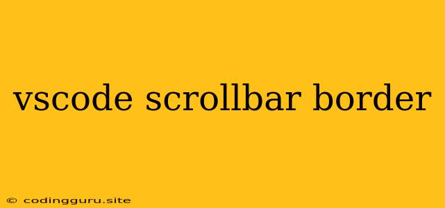 Vscode Scrollbar Border