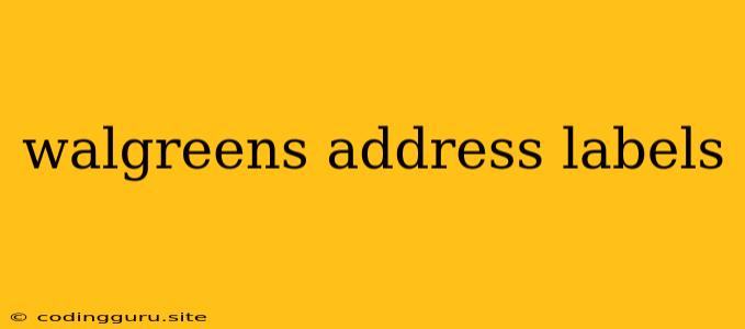 Walgreens Address Labels