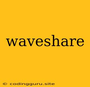 Waveshare