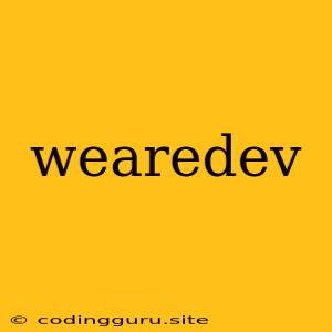 Wearedev