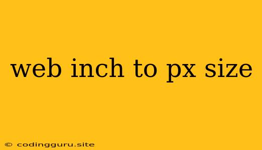 Web Inch To Px Size