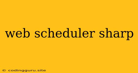 Web Scheduler Sharp