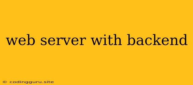 Web Server With Backend