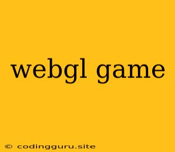 Webgl Game