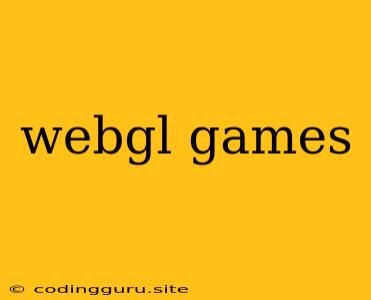 Webgl Games