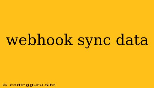 Webhook Sync Data