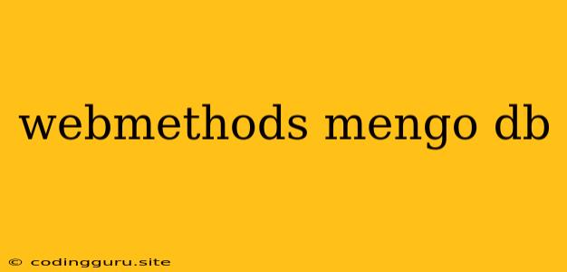 Webmethods Mengo Db