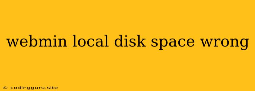 Webmin Local Disk Space Wrong