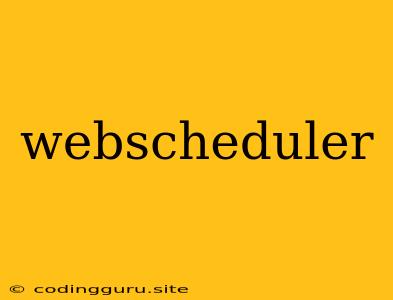 Webscheduler