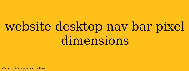 Website Desktop Nav Bar Pixel Dimensions