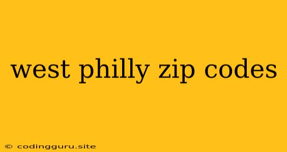 West Philly Zip Codes